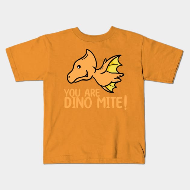 You are Dinomite! Dinosaur Pun Kids T-Shirt by Geeky Animal